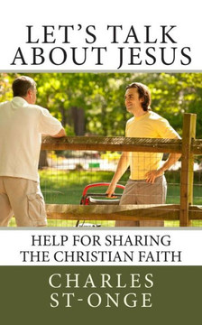 Let's Talk About Jesus: Help for Sharing the Christian Faith