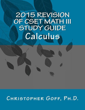 2015 Revision of CSET Math III: Calculus