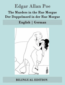 The Murders in the Rue Morgue / Der Doppelmord in der Rue Morgue: English - German