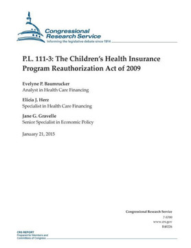 P.L. 111-3: The Children's Health Insurance Program Reauthorization Act of 2009 : 9781507734520