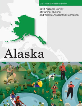 2011 National Survey of Fishing, Hunting, and Wildlife-Associated Recreation?Alaska