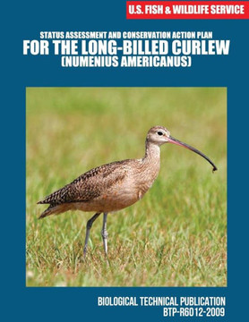 Status Assessment and Conservation Action Plan for the Long-billed Curlew (Numenius americanus)