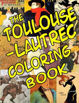 The Toulouse-Lautrec Coloring Book: Classic Artists