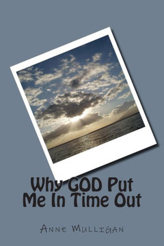 Why GOD Put Me In Time Out