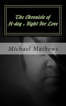 The Chronicle of H-dog: Fight For Love