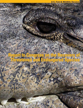Report to Congress on the Recovery of Threatened and Endangered Species Fiscal Years 2007-2008