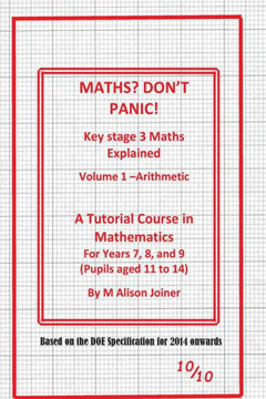 Maths? Don't Panic!: Key Stage Maths Explained Part 1 Numbers