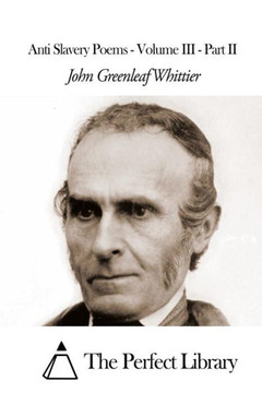 Anti Slavery Poems - Volume III - Part II Anti Slavery Poems - Volume III - Part II