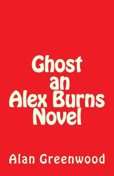 Ghost an Alex Burns Novel