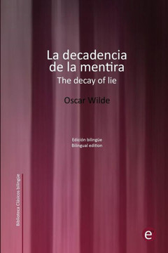 La decadencia de la mentira/The decay of lie: Edician bilingee/Bilingual edition