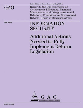 Information Security: Additional Actions Needed to Fully Implement Reform Legislation