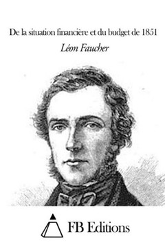 De la situation financiere et du budget de 1851