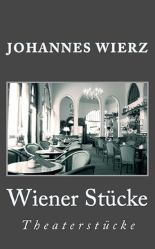 Wiener Stuecke: Theaterstuecke