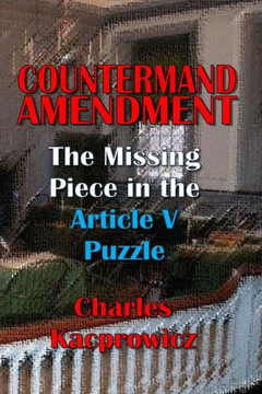 Countermand Amendment: The Missing Piece in the Article V Puzzle