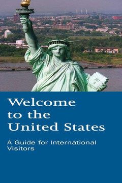 Welcome to the United States: A Guide for International Visitors