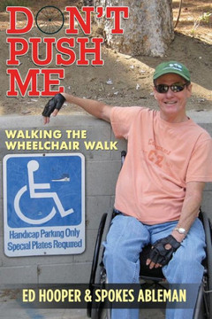 Don't Push Me: Walking The Wheelchair Walk with Spokes Ableman