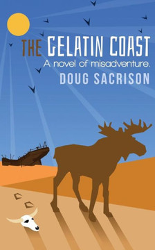 The Gelatin Coast: A Novel of Misadventure