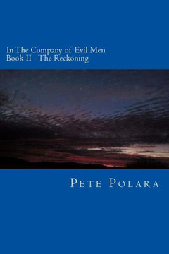 In The Company of Evil Men: Book II: The Reckoning