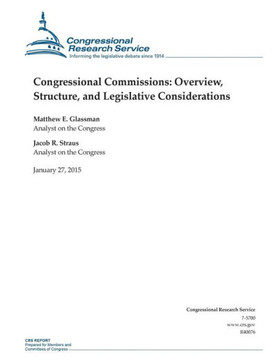 Congressional Commissions: Overview, Structure, and Legislative Considerations