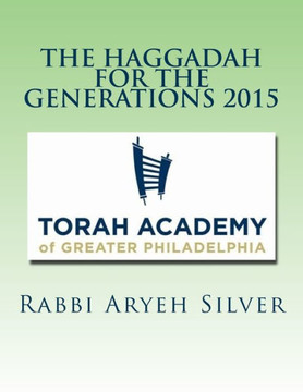 The Haggadah for the Generations 2015: Helping connect the Seder to your family's history