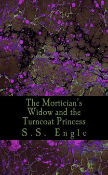 The Mortician's Widow and the Turncoat Princess