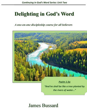 Delighting in God's Word: A one-on-one discipleship course for all believers