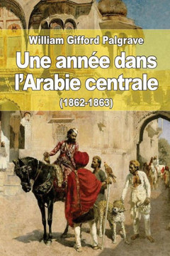 Une annee dans l'Arabie centrale (1862-1863)