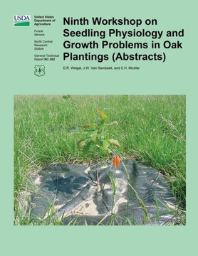 Ninth Workshop on Seedling Physiology and Growth Problems in Oak Plantings (Abstracts)