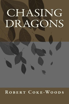 Chasing Dragons : 9781507892572