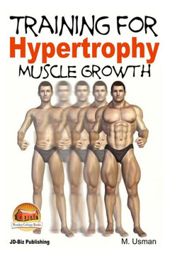 Training for Hypertrophy - Muscle Growth