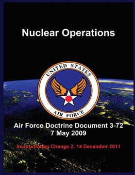 Nuclear Operations: Air Force Doctrine Document 3-72 7 May 2009