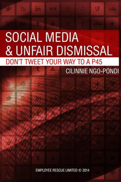 Social Media and Unfair Dismissal: Don't Tweet your way to a P45