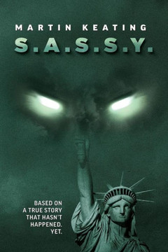 S.A.S.S.Y.: Based on a true story that hasn't happened. Yet.