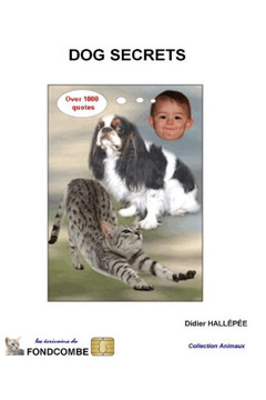 Dog secrets: Over 1000 quotes about dogs