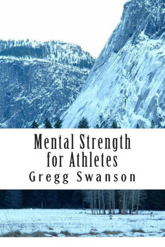 Mental Strength for Athletes: Strategies and Tactics to Achieve Peak Performance