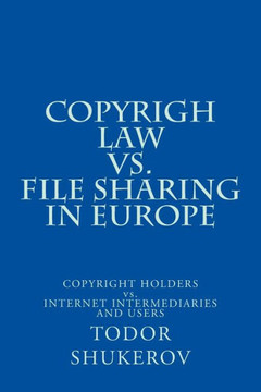 COPYRIGH LAW vs. FILE SHARING IN EUROPE: COPYRIGHT HOLDERS vs. INTERNET INTERMEDIARIES AND USERS
