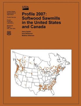 Profile 2007: Softwood Sawmills in the United States and Canada