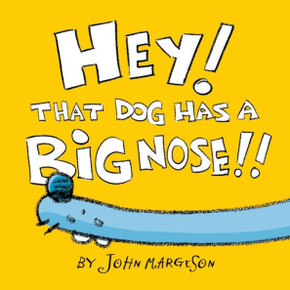 Hey, That Dog Has a Big Nose!
