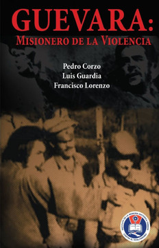 Guevara: Misionero de la violencia