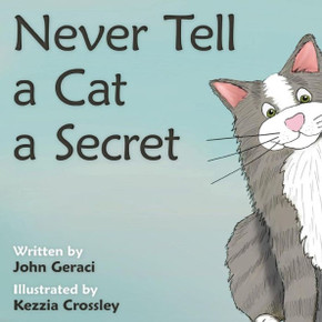 Never Tell A Cat A Secret Never Tell A Cat A Secret