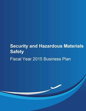 Security and Hazardous Materials Safety: Fiscal Year 2015 Business Plan