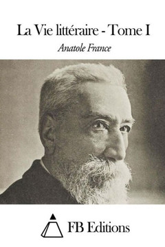 La Vie litteraire - Tome I