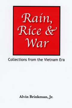 Rain, Rice & War: : Collections from the Vietnam Era