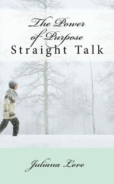 The Power of Purpose: Straight Talk