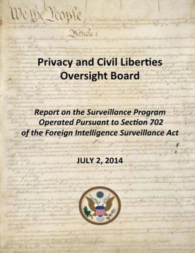 Report on the Surveillance program Operated Pursuant to Section 702 of the Foreign Intelligence Surveillance Act : 9781508490661