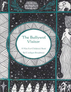 The Bullywol Visitor: A Not-For-Childrens' Book