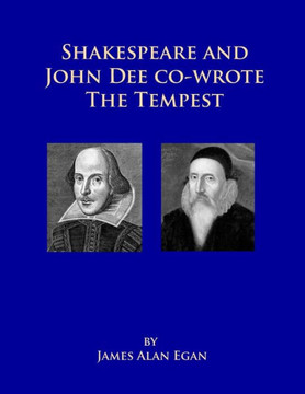 Shakespeare and John Dee co-wrote The Tempest: Prospero's Island is Rhode Island