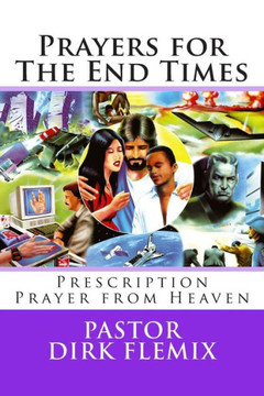 Prayers for The End Times: Prescription Prayer from Heaven