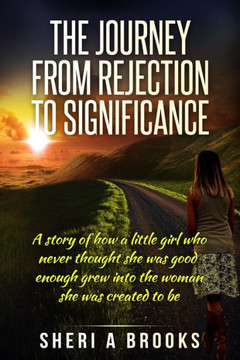The Journey From Rejection To Significance