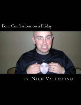 Four Confessions on a Friday: Volume 1
